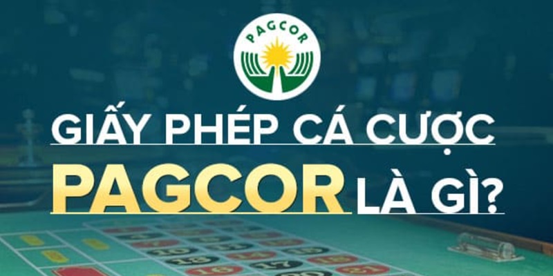 Chứng nhận từ PAGCOR cho nhà cái đáp ứng điều kiện uy tín