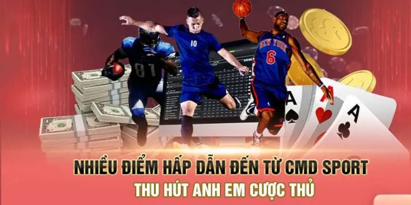 Ưu điểm của sảnh cá cược thể thao CMD Sport đình đám